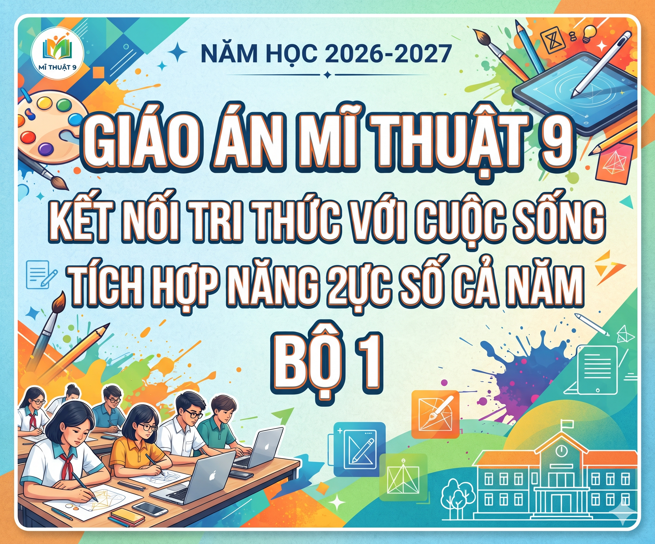 Giáo án mĩ thuật 9 kết nối tri thức với cuộc sống tích hợp năng lực số cả năm 2027 Bộ 1